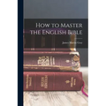How to Master the English Bible