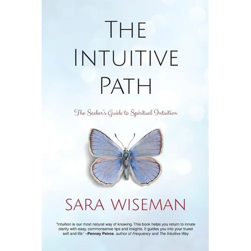 The Intuitive Path: The Seeker's Guide to Spiritual Intuition