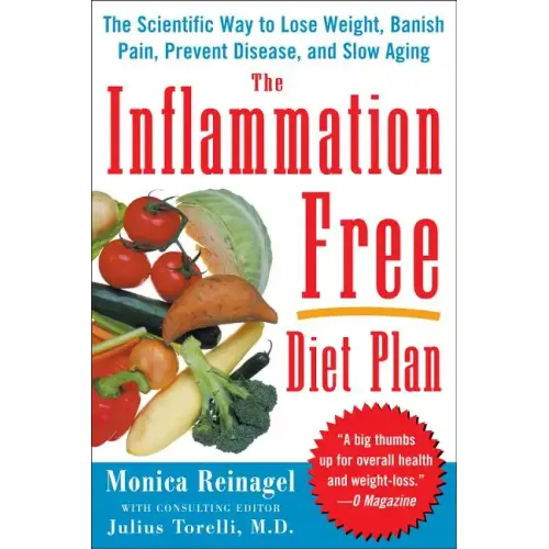 The Inflammation-Free Diet Plan: The scientific way to lose weight, banish pain, prevent disease, and slow aging