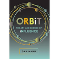 ORBiT: The Art and Science of Influence