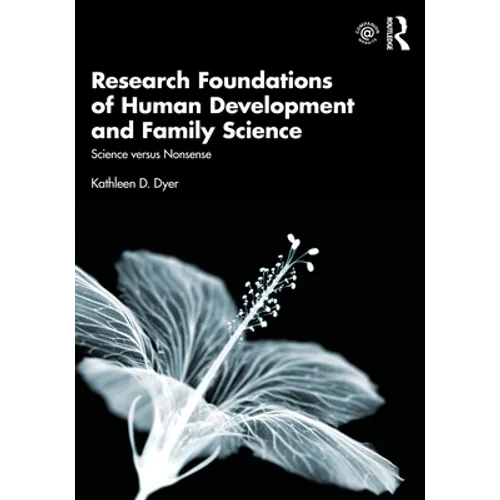 Research Foundations of Human Development and Family Science: Science Versus Nonsense