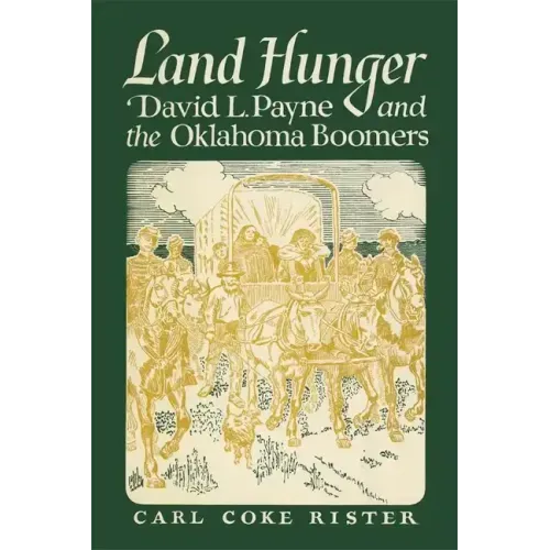 Land Hunger: David Payne and The Oklahoma Boomers
