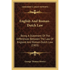 English And Roman-Dutch Law: Being A Statement Of The Differences Between The Law Of England And Roman-Dutch Law (1903) - Paperback