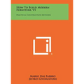 How To Build Modern Furniture, V1: Practical Construction Methods