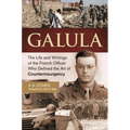 Galula: The Life and Writings of the French Officer Who Defined the Art of Counterinsurgency