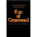 The Fires of Greenwood: The Tulsa Riot of 1921, a Novel