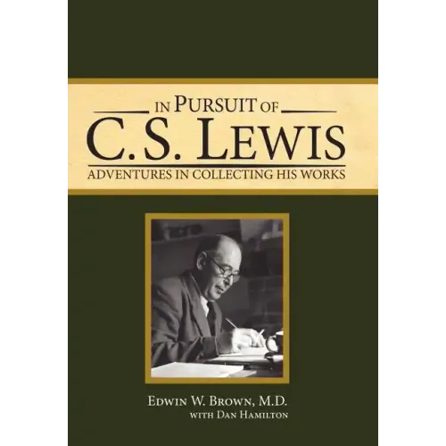 In Pursuit of C. S. Lewis: Adventures in Collecting His Works