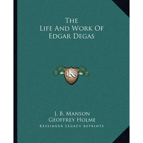 The Life And Work Of Edgar Degas