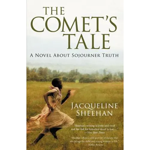The Comet's Tale: A Novel About Sojourner Truth