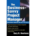 The Business Savvy Project Manager: Indispensable Knowledge and Skills for Success