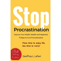 Stop Procrastination: Improve Your Health, Wealth and Happiness, 9 Steps to Cure Procrastination: More time to enjoy life, less time to worr