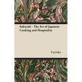 Sukiyaki - The Art of Japanese Cooking and Hospitality