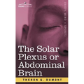 The Solar Plexus or Abdominal Brain