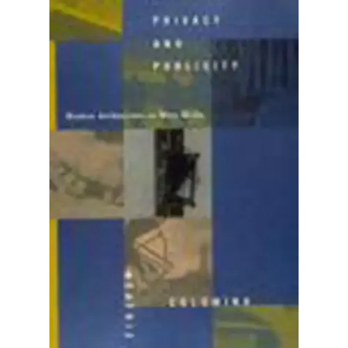 Privacy and Publicity: Modern Architecture As Mass Media