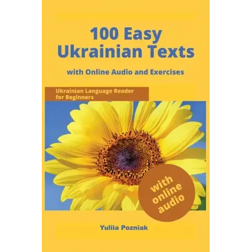 100 Easy Ukrainian Texts: Ukrainian Language Reader for Beginners with Audio and Exercises