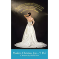 Muslim, Christian, Jew - "I Do": A Memoir
