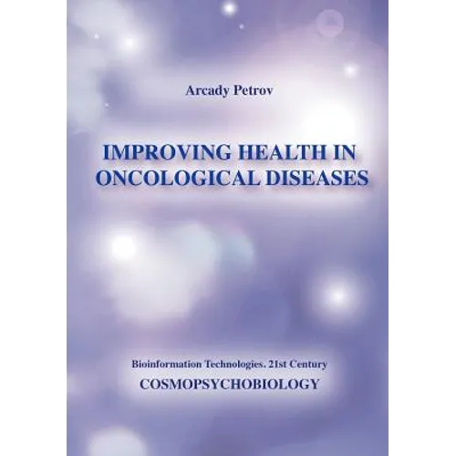 Improving Health in Oncological Diseases (Cosmopsychobiology)