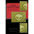 Crop Circles 2016: Extraterrestrial Communications