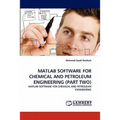 MATLAB Software for Chemical and Petroleum Engineering (Part Two)