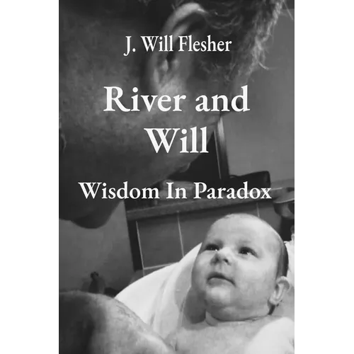 River and Will: Wisdom in Paradox