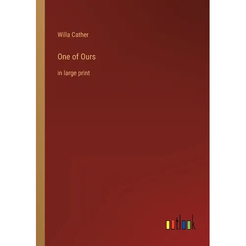 One of Ours: in large print