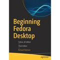 Beginning Fedora Desktop: Fedora 28 Edition