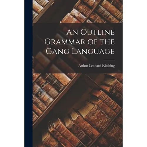 An Outline Grammar of the Gang Language
