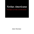Veritas Americana: The Impact of Truth on Social Systems