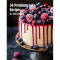 50 Premium Cake Recipes