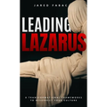 Leading Lazarus: 8 Transformational Frameworks to Resurrect Your Culture