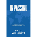 In Passing. Scenes from an Unconventional Life
