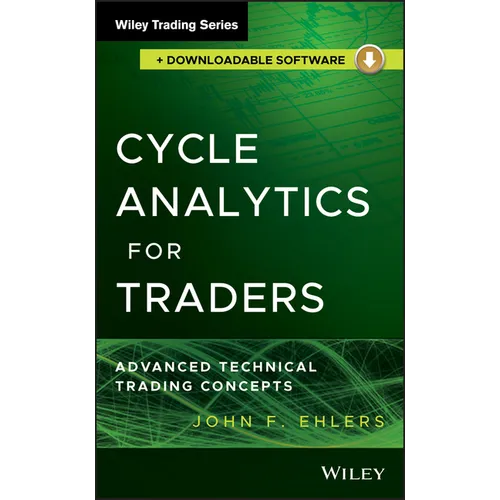 Cycle Analytics for Traders, + Downloadable Software: Advanced Technical Trading Concepts