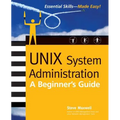 Unix System Administration: A Beginner's Guide