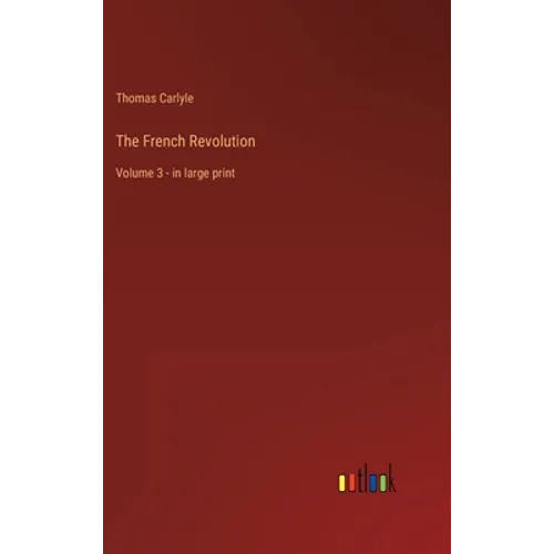 The French Revolution: Volume 3 - in large print