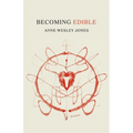 Becoming Edible: poems