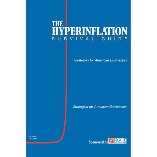 The Hyperinflation Survival Guide: Strategies for American Businesses