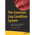 The Common LISP Condition System: Beyond Exception Handling with Control Flow Mechanisms