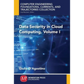Data Security in Cloud Computing, Volume I