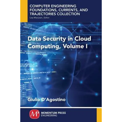 Data Security in Cloud Computing, Volume I