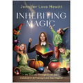 Inheriting Magic: My Journey Through Grief, Joy, Celebration, and Making Every Day Magical