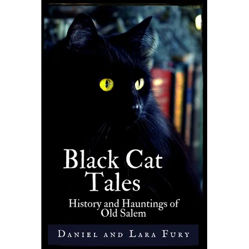 Black Cat Tales: History and Hauntings of Old Salem