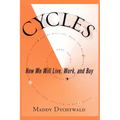 Cycles: How We Will Live, Work and Buy