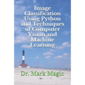 Image Classification Using Python and Techniques of Computer Vision and Machine Learning