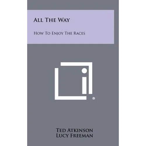 All the Way: How to Enjoy the Races