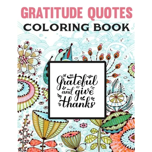 Gratitude Quotes Coloring Book: Good Vibes Coloring Book