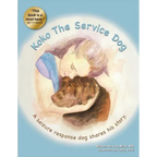 Koko the Service Dog: A Seizure Response Dog Shares His Story - Paperback