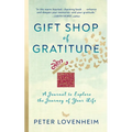 Gift Shop of Gratitude: A Journal to Explore the Journey of Your Life