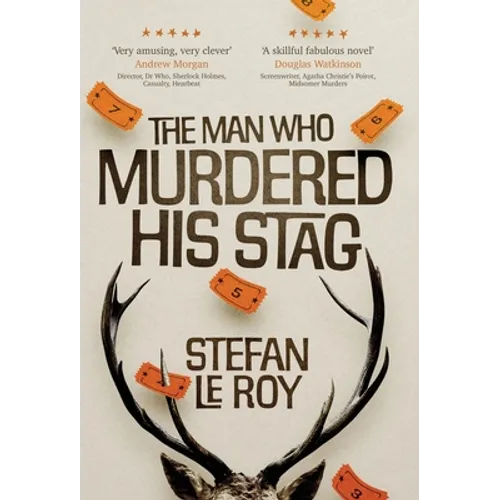 The Man Who Murdered His Stag: A British Mystery Crime Novel with Lighthearted Humour and Page-turning Intrigue