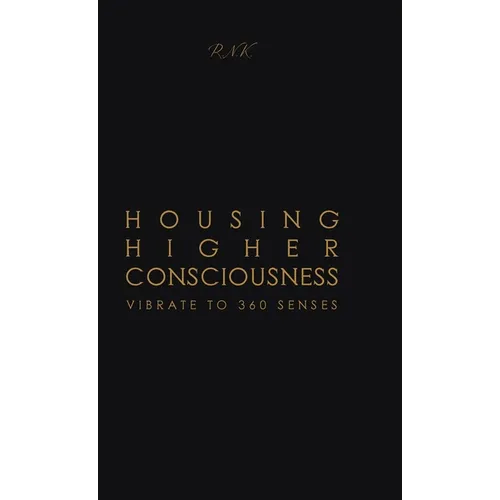 Housing Higher Consciousness: Vibrate to 360 Senses