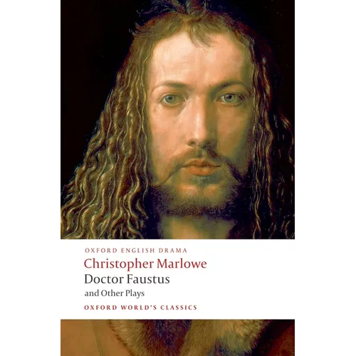 Doctor Faustus and Other Plays